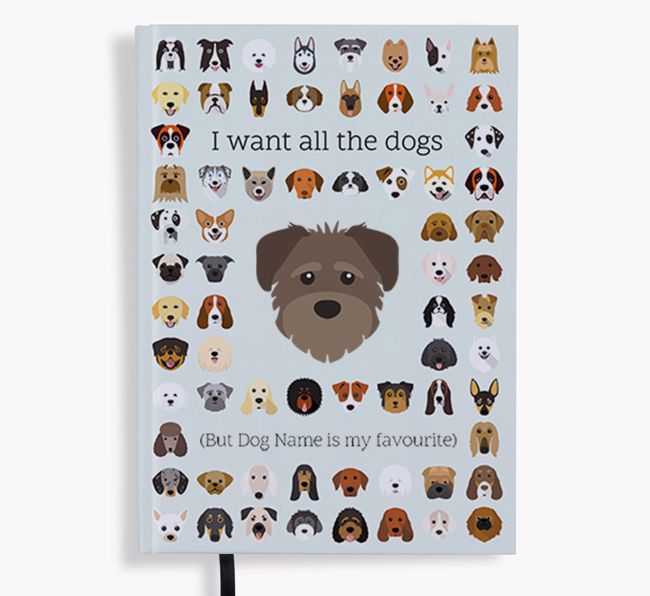 I Want All the Dogs: Personalised {breedFullName} Notebook